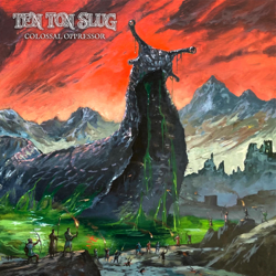 Colossal Oppressor - Ten Ton Slug Cover Art