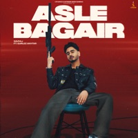 Asle Bagair - Single - Savraj, Gurlez Akhtar & Big Khan