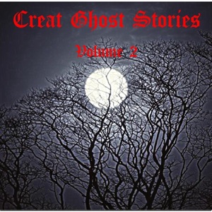 Great Ghost Stories, Volume 2 (Unabridged)