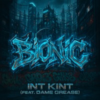 Bionic (feat. Dame Grease) - Single - Int Kint