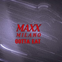 Gotta Eat (feat. Maxx Milano) - Single - DGR World