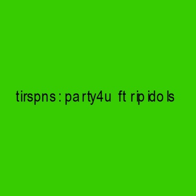 party4u (feat. ripidols) - Single