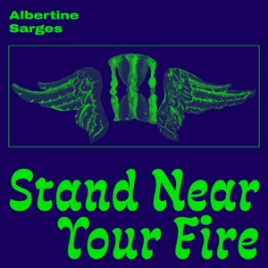 Stand Near Your Fire - Single