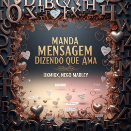 Manda Mensagem Dizendo que Ama Nego Marley & DKmixx