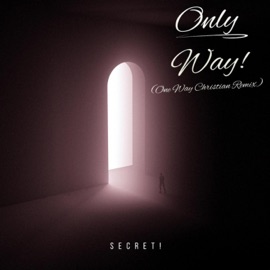 Only Way! Secret!