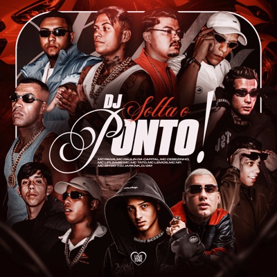 Dj Solta o Ponto! (feat. MC Lemos, Mc Lipi, Gabb MC, MC NP, Mc Paiva ZS, MC Gh do 7 & Mc Tato) - Single