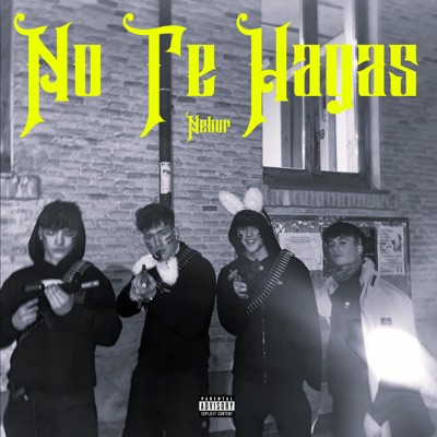 No Te Hagas - Single