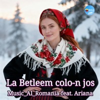 La Betleem colo-n jos (feat. Ariana) - Single - Music_AI_Romania