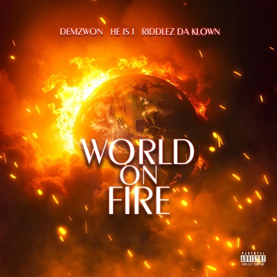 World on Fire (feat. He Is I & Riddlez Da Klown) - Single