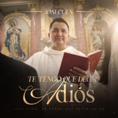 Te Tengo Que Decir Adiós - Josi Cuen Cover Art