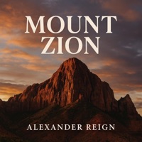 Mount Zion - Alexander Reign