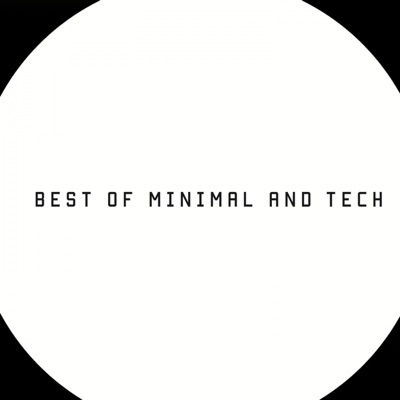Best of Minimal and Tech