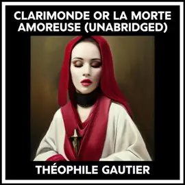 Clarimonde Or La Morte Amoreuse (Unabridged)