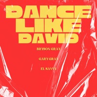 Dance Like David - Single - Bryson Gray, Gary Gray & El Savvy