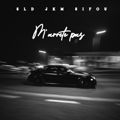 M'arrête pas (feat. SLD & SIFOU) - Single