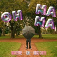 OH NA NA - Single - Diego Smith, Nicosefue & JOK!