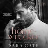 The Home-Wrecker: The Goode Brothers (Unabridged) - Sara Cate