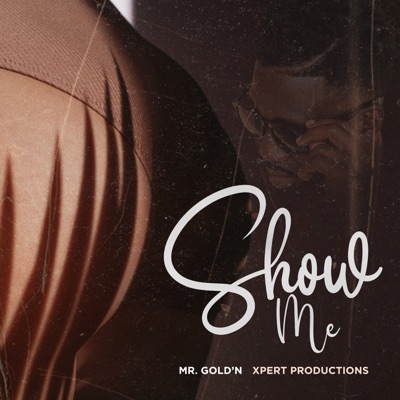 Show Me (feat. Xpert Productions) - Single