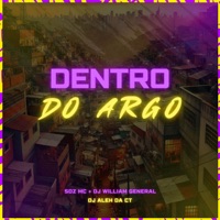 Dentro Do Argo - Single - Soz MC, DJ William General & DJ Aleh da CT