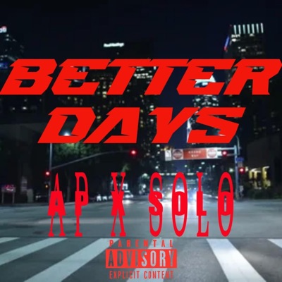 BETTER DAYS (feat. S0L0) - Single