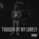 Thuggin By My Lonely EP