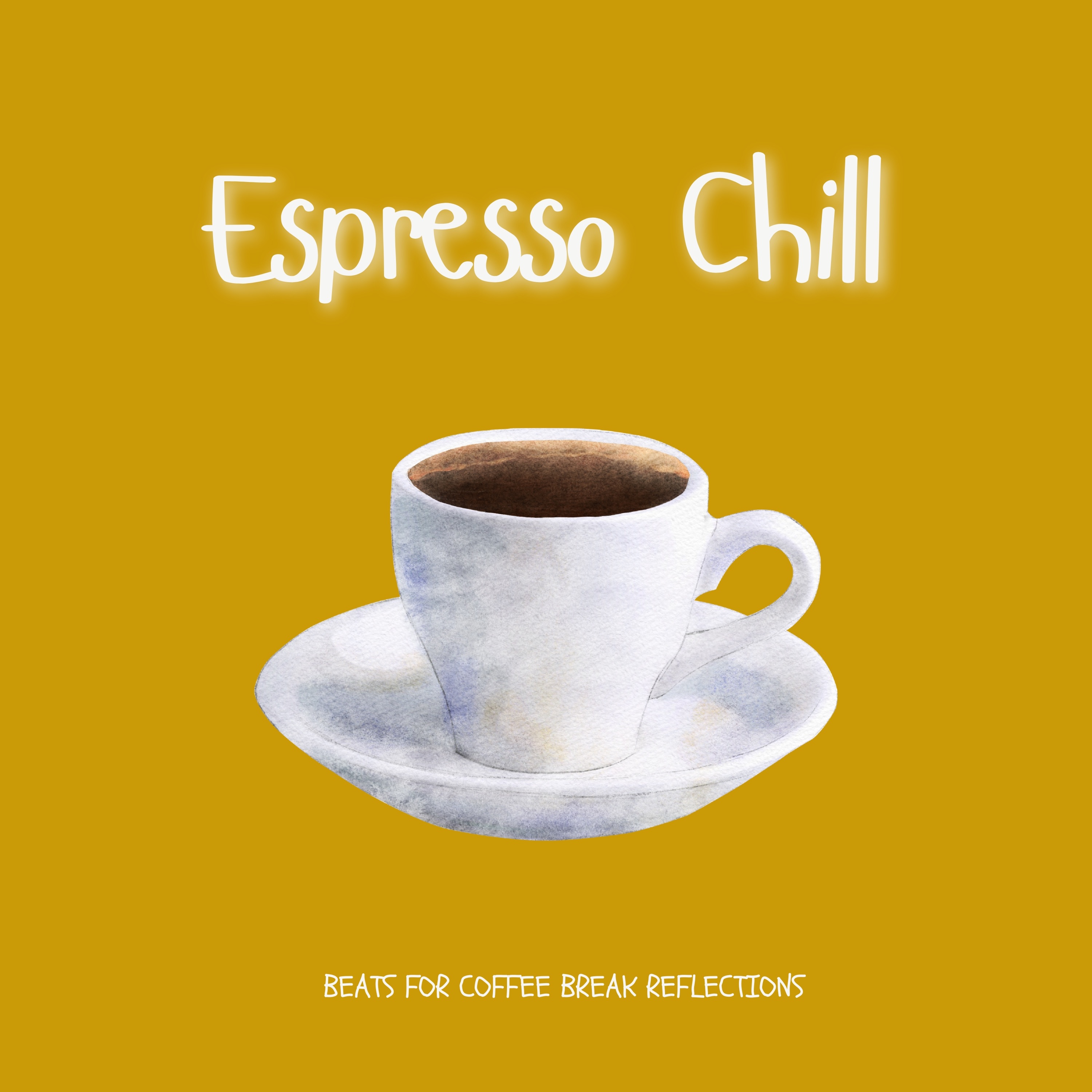 Espresso Chill - Beats for Coffee Break Reflections
