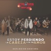 ESTOY PERDIENDO LA CABEZA POR TU AMOR