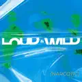 Loud & Wild