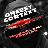 Heads Will Roll (feat. Greesy) [NMD Remix] - Single - Cortext