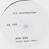 Pow Pow (Idjut Boys Remix) - LCD Soundsystem