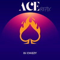 ACE (REFIX) - Single - dj chizzy