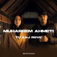 Tu Kaj Rove - Single - Muharrem Ahmeti