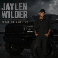 What We Don't Do — Jaylen Wilder