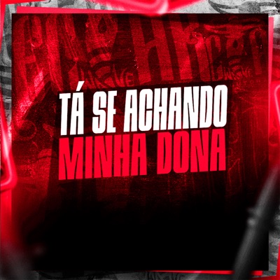Tá Se Achando Minha Dona - Single