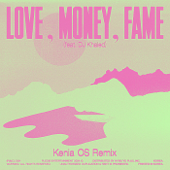 LOVE, MONEY, FAME (Kenia OS Remix) [feat. DJ Khaled] song art