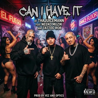 Can i have it (feat. Neeko Muzik & Tattoo Rob) - Single
