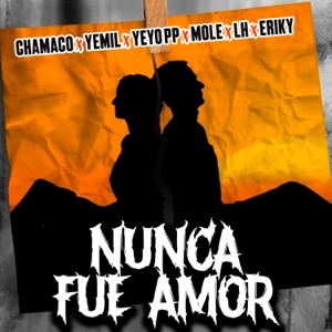 Nunca Fue Amor (feat. Mole, Eriky & El Yeyo PP)