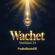 Die Stunde kennt niemand (Mt.24,36-44) - PsalmBeatsDE