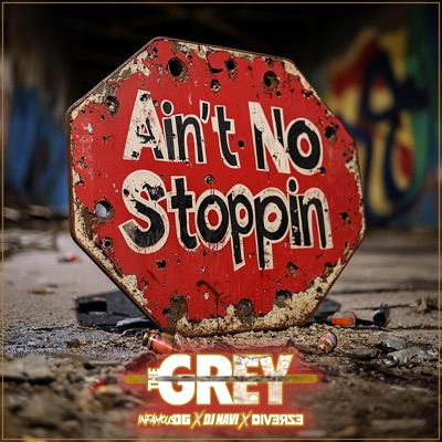 Aint No Stoppin (feat. Infamous OG, Diverze & DJ Navi) - Single