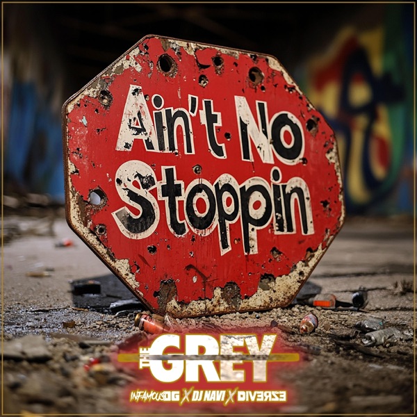 Aint No Stoppin (feat. Infamous OG, Diverze & DJ Navi)