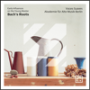 Bach's Roots. Early Influences on the Young Master - Voces Suaves & Akademie für Alte Musik Berlin