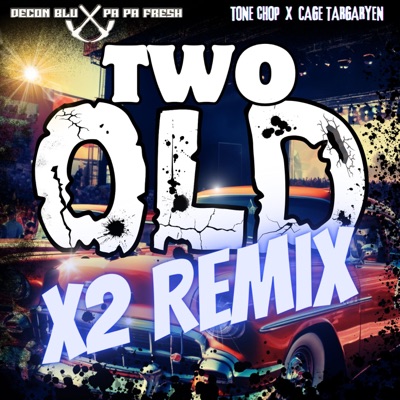 Two Old (feat. Tone Chop & Cage Targaryen) [x2 Remix] - Single