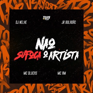 Não Sufoca o Artista (feat. RVS Prod, Mc Dlucas & Nelhe)