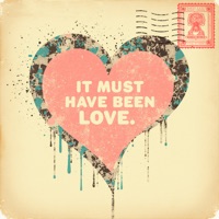 It Must Have Been Love