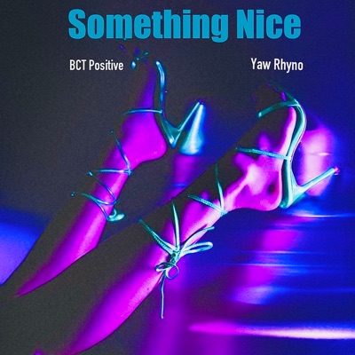 Something Nice (feat. Yaw Rhyno) - Single