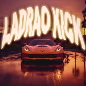 LADRAO KICK (Slowed)