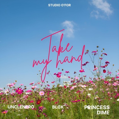 Take My Hands (feat. PrincessDime & BLCK) - Single