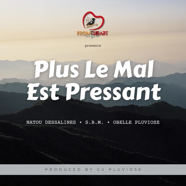 Plus Le Mal Est Pressant (feat. Obelle Pluviose, S.B.M. & Natou Dessalines)