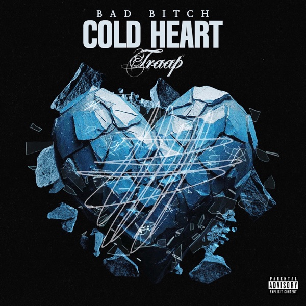 Bad Bitch Cold Heart