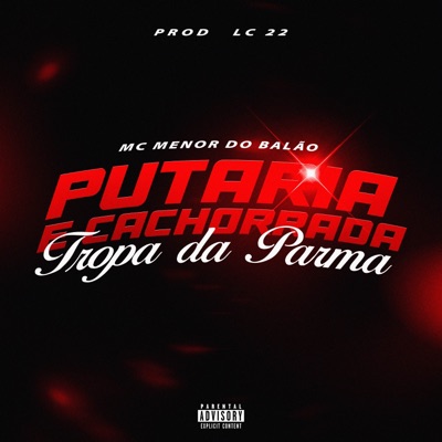 PUTARIA E CACHORRADA COM A TROPA DA PARMA E 31 - Single